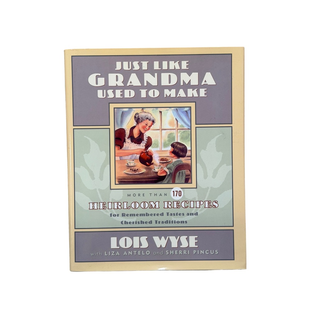 Vintage Just Like Grandmaâ Used to Make Lois Wyse Cookbook 170 Heirloom Recipes